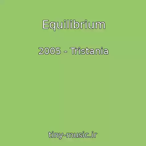 کاور آهنگ Equilibrium از 2005 - Tristania