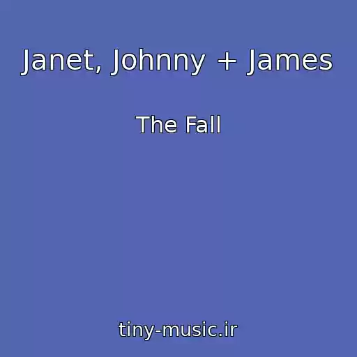 کاور آهنگ Janet, Johnny + James از The Fall