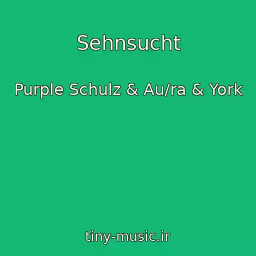 کاور آهنگ Sehnsucht از Purple Schulz & Au/ra & York