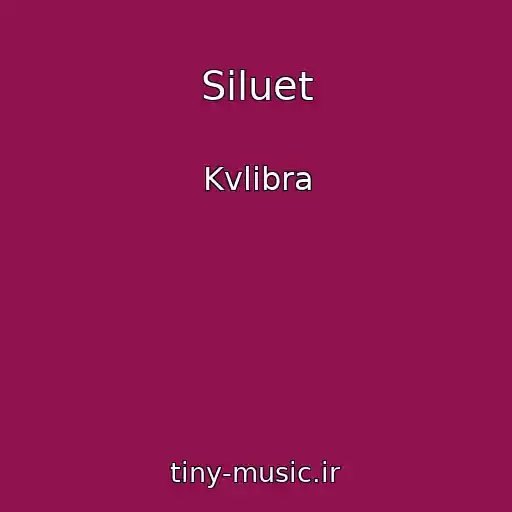 کاور آهنگ Siluet از Kvlibra