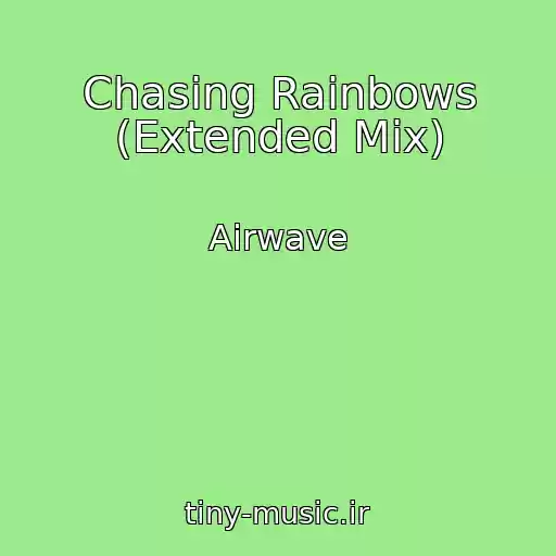 کاور آهنگ Chasing Rainbows (Extended Mix) از Airwave