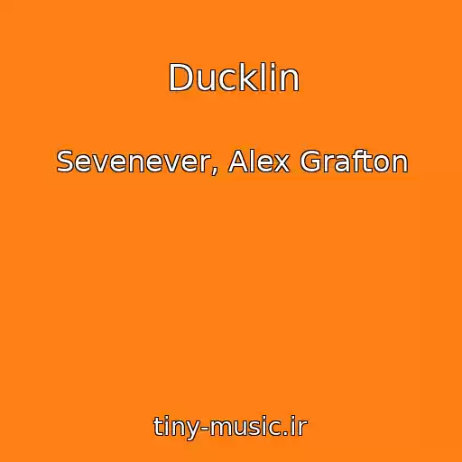 کاور آهنگ Ducklin از Sevenever, Alex Grafton