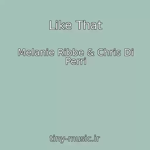 کاور آهنگ Like That از Melanie Ribbe & Chris Di Perri