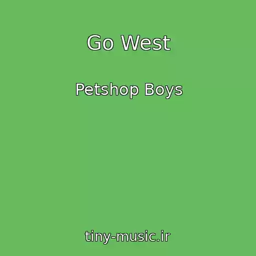 کاور آهنگ Go West از Petshop Boys