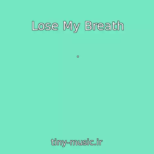 کاور آهنگ Lose My Breath از .