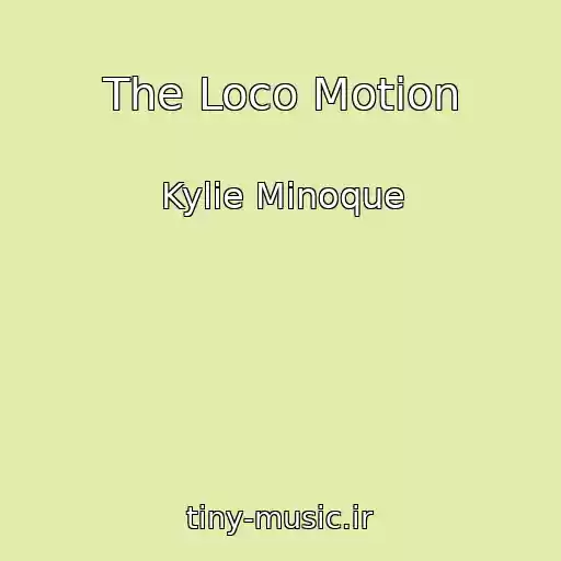 کاور آهنگ The Loco Motion از Kylie Minoque