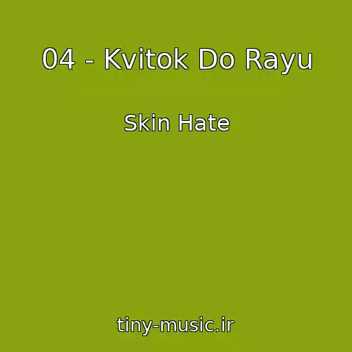 کاور آهنگ 04 - Kvitok Do Rayu از Skin Hate