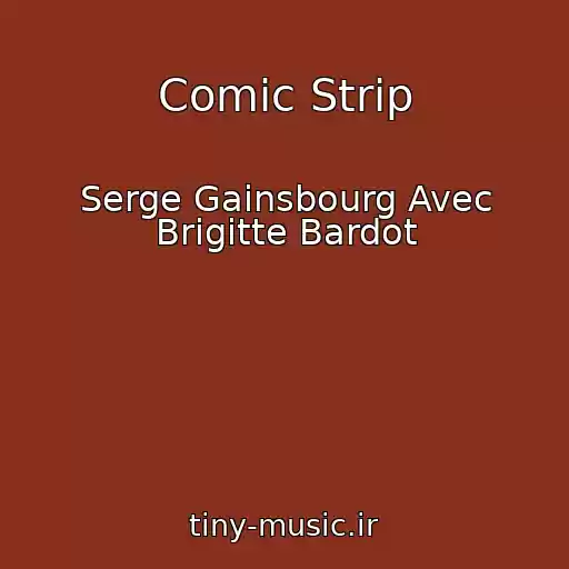 کاور آهنگ Comic Strip از Serge Gainsbourg Avec Brigitte Bardot