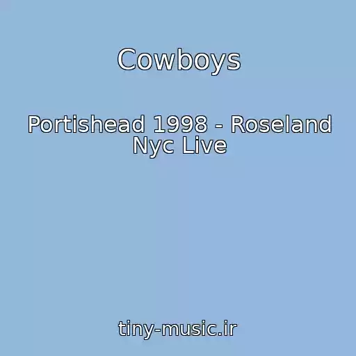 کاور آهنگ Cowboys از Portishead 1998 - Roseland Nyc Live