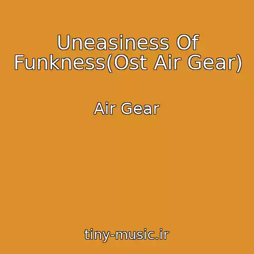 کاور آهنگ Uneasiness Of Funkness(Ost Air Gear) از Air Gear
