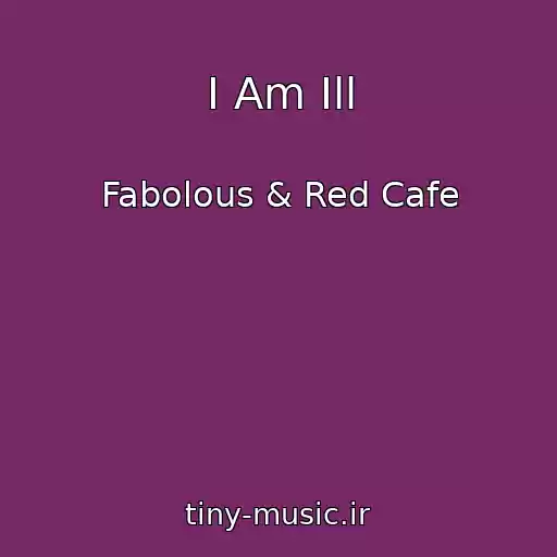 کاور آهنگ I Am Ill از Fabolous & Red Cafe