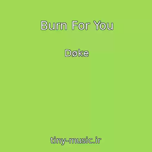 کاور آهنگ Burn For You از Døke