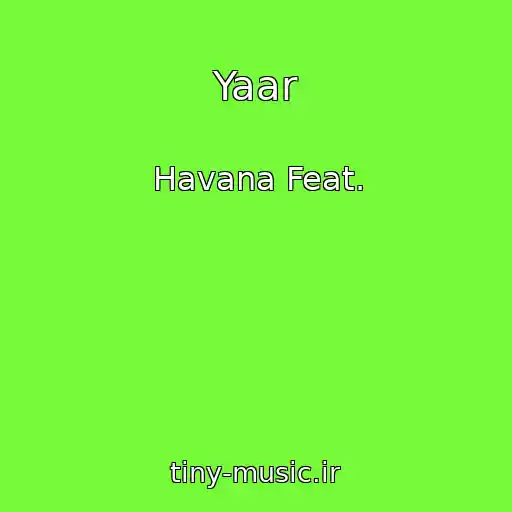 کاور آهنگ Yaar از Havana Feat.