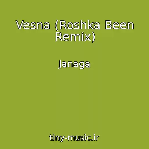کاور آهنگ Vesna (Roshka Been Remix) از Janaga