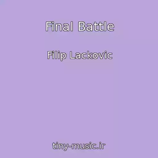 کاور آهنگ Final Battle از Filip Lackovic