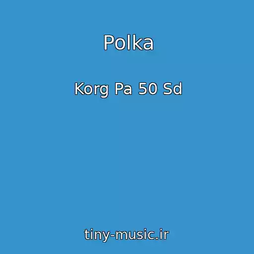 کاور آهنگ Polka از Korg Pa 50 Sd