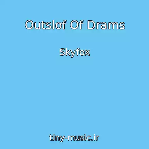 کاور آهنگ Outslof Of Drams از Skyfox