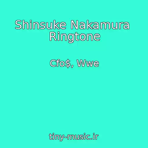 کاور آهنگ Shinsuke Nakamura  Ringtone از Cfo$, Wwe