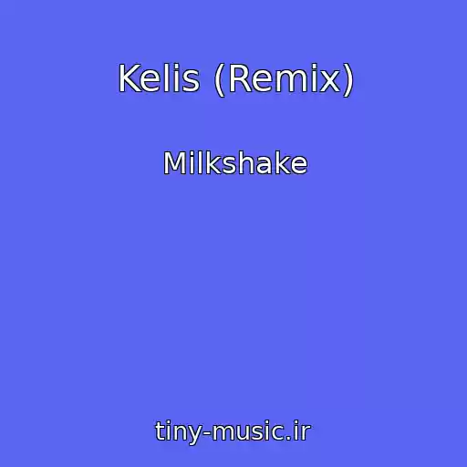 کاور آهنگ Kelis (Remix) از Milkshake