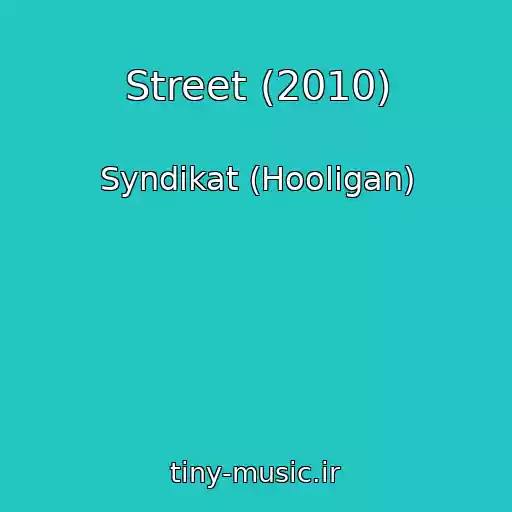 کاور آهنگ Street (2010) از Syndikat (Hooligan)
