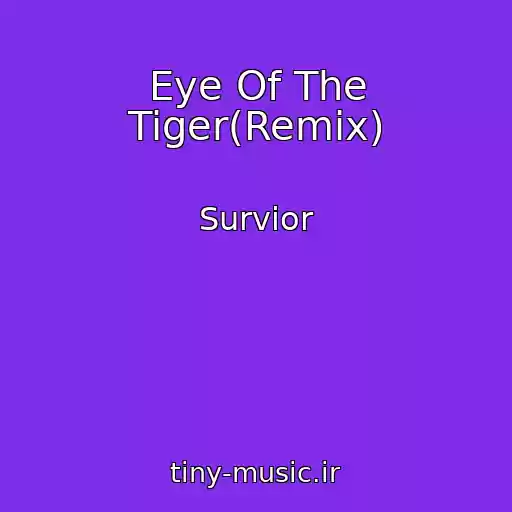 کاور آهنگ Eye Of The Tiger(Remix) از Survior