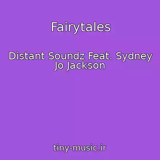 کاور آهنگ Fairytales از Distant Soundz Feat. Sydney Jo Jackson