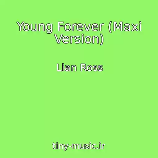 کاور آهنگ Young Forever (Maxi Version) از Lian Ross