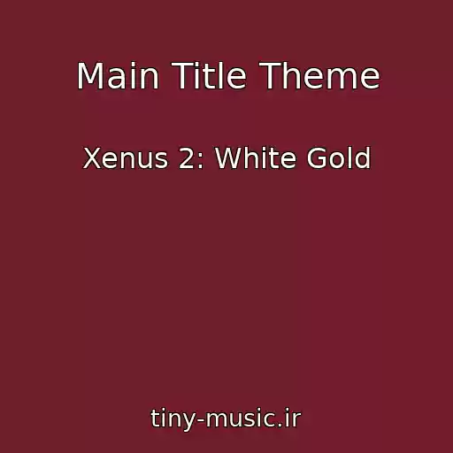 کاور آهنگ Main Title Theme از Xenus 2: White Gold