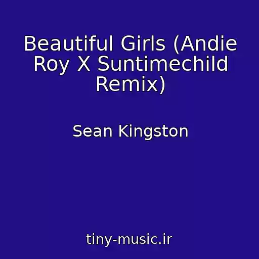 کاور آهنگ Beautiful Girls (Andie Roy X Suntimechild Remix) از Sean Kingston