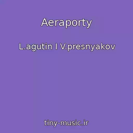 کاور آهنگ Aeraporty از L.agutin I V.presnyakov