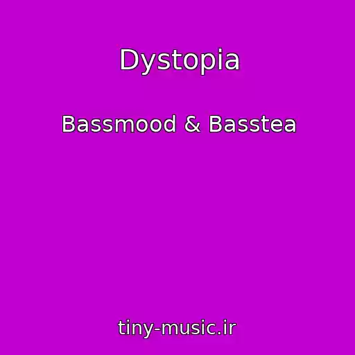 کاور آهنگ Dystopia از Bassmood & Basstea