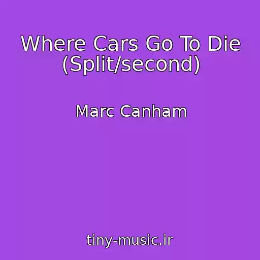 کاور آهنگ Where Cars Go To Die (Split/second) از Marc Canham