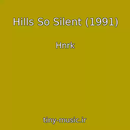 کاور آهنگ Hills So Silent (1991) از Hnrk
