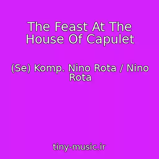 کاور آهنگ The Feast At The House Of Capulet از (Se) Komp. Nino Rota / Nino Rota