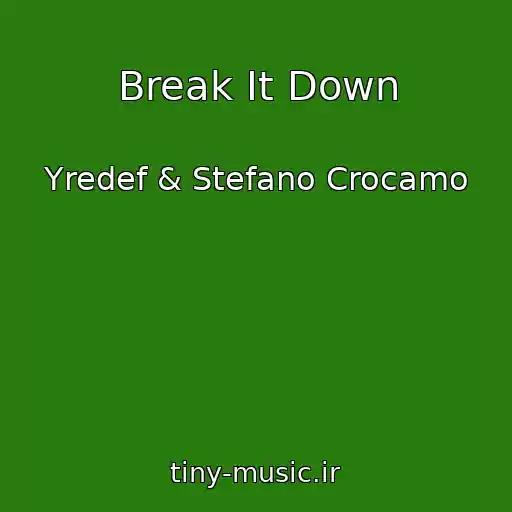 کاور آهنگ Break It Down از Yredef & Stefano Crocamo