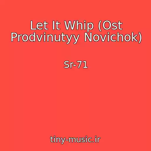 کاور آهنگ Let It Whip (Ost Prodvinutyy Novichok) از Sr-71