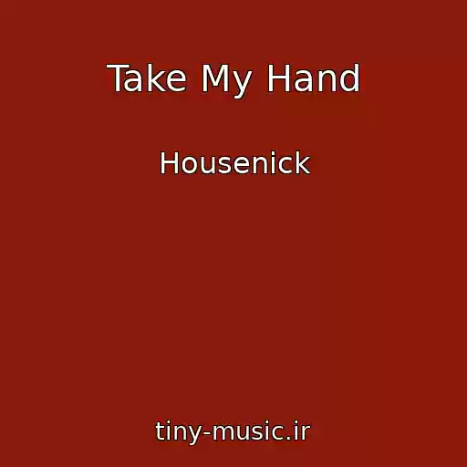 کاور آهنگ Take My Hand از Housenick