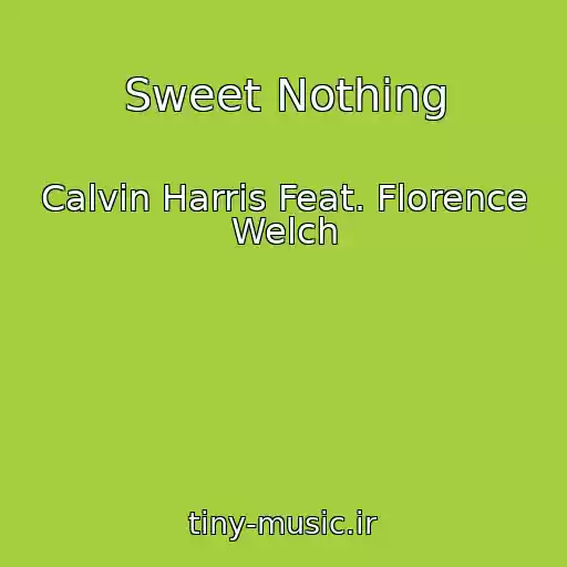 کاور آهنگ Sweet Nothing از Calvin Harris Feat. Florence Welch