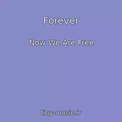 کاور آهنگ Forever از Now We Are Free