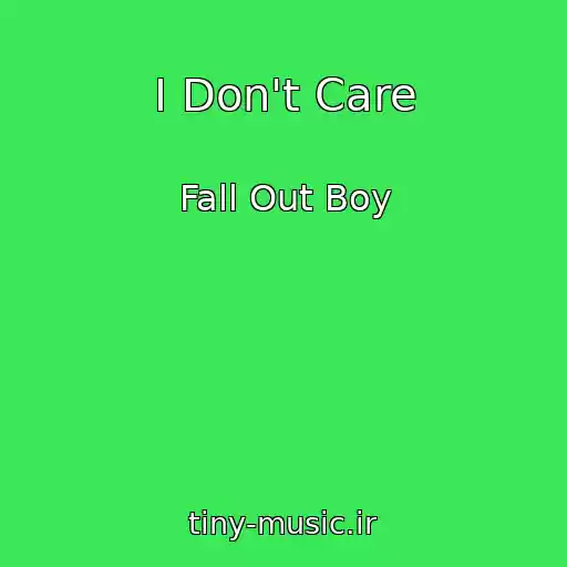 کاور آهنگ I Don't Care از Fall Out Boy