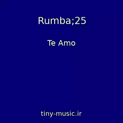 کاور آهنگ Rumba;25 از Te Amo