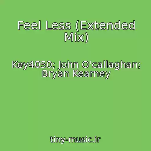 کاور آهنگ Feel Less (Extended Mix) از Key4050; John O'callaghan; Bryan Kearney