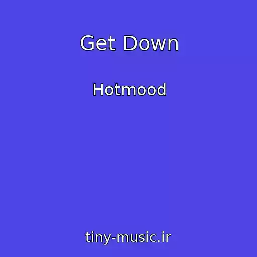 کاور آهنگ Get Down از Hotmood