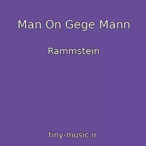 کاور آهنگ Man On Gege Mann از Rammstein
