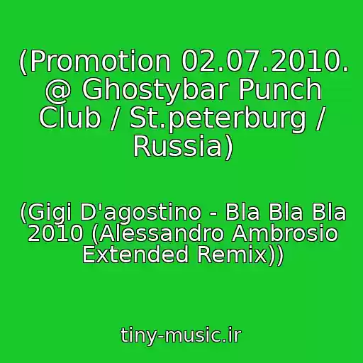 کاور آهنگ (Promotion 02.07.2010. @ Ghostybar Punch Club / St.peterburg / Russia) از (Gigi D'agostino - Bla Bla Bla 2010 (Alessandro Ambrosio Extended Remix))