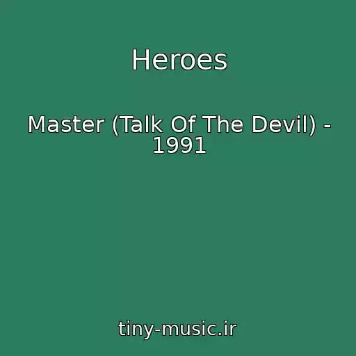 کاور آهنگ Heroes از Master (Talk Of The Devil) - 1991