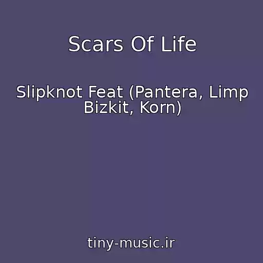 کاور آهنگ Scars Of Life از Slipknot Feat (Pantera, Limp Bizkit, Korn)