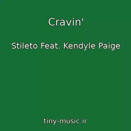 کاور آهنگ Cravin' از Stileto Feat. Kendyle Paige