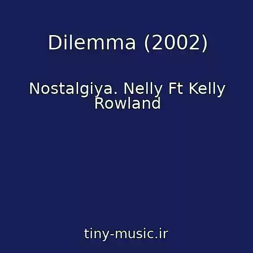 کاور آهنگ Dilemma (2002) از Nostalgiya. Nelly Ft Kelly Rowland
