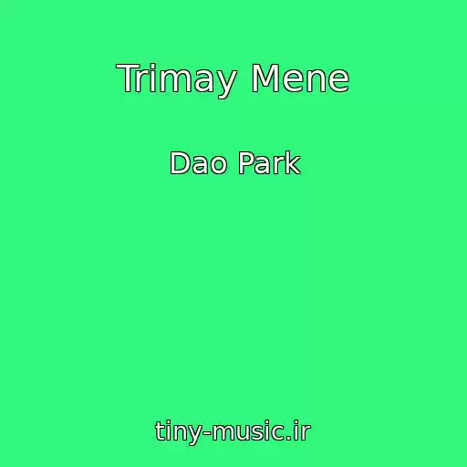 کاور آهنگ Trimay Mene از Dao Park